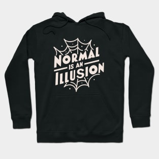 Normal is an illusion Hoodie